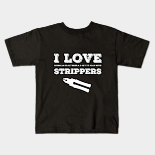 I Love Strippers - Electrician Kids T-Shirt